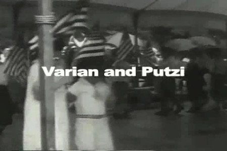 Varian and Putzi: A 20th Century Tale. 2011. Directed by Richard Kaplan