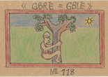 Frédéric Bruly Bouabré. « GBRÉ=GBLÉ » N° 118 from Alphabet Bété. 1991. Colored pencil, pencil, and ballpoint pen on board. The Museum of Modern Art, New York. The Jean Pigozzi Collection of African Art
