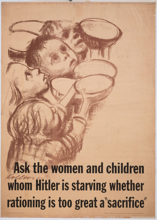 Käthe Kollwitz. Ask the Women and Children Whom Hitler Is Starving Whether Rationing Is Too Great a “Sacrifice”. 1942