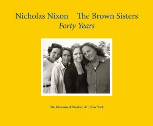 Cover of Nicholas Nixon. The Brown Sisters. Forty Years, published by The Museum of Modern Art