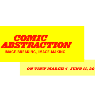 Comic Abstraction: Image-Breaking, Image-Making Comic Abstraction: Image-Breaking, Image-Making