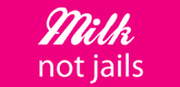 Image courtesy of Milk Not Jails