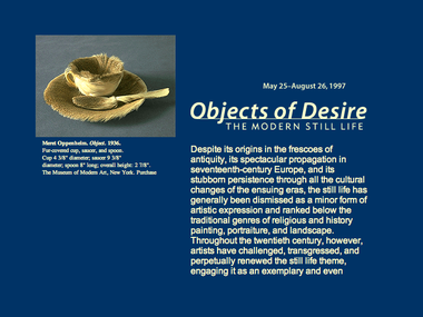 Interactives: <i>Objects of Desire The Modern Still Life</i>, 1997