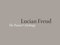 Glenn Lowry 
Introduction to the Exhibition
Lucian Freud: The Painter's Etchings