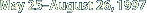 May 25�Augustr 26,1997