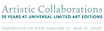 Artistic Collaborations: 50 Years at Universal Limited Art