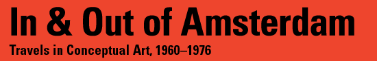 In & Out of Amsterdam: Travels in Conceptual Art, 1960-1976