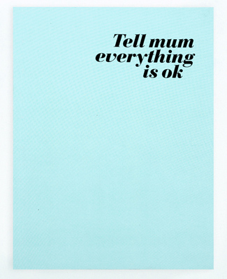 Tell Mum Everything is Ok