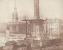 William Henry Fox Talbot. Trafalgar Square, London, during the Erection of the Nelson Column. c. 1844