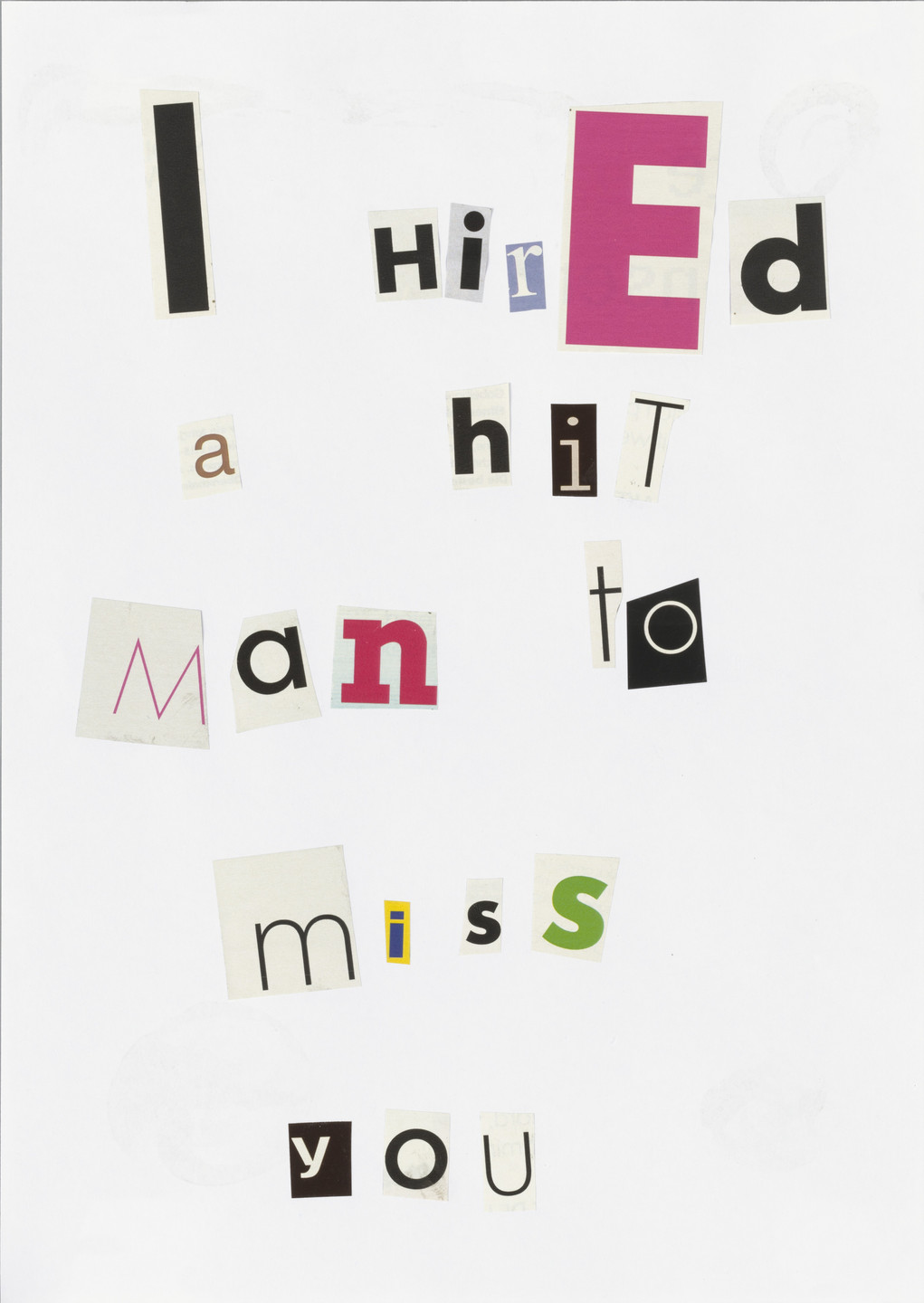 Jonathan Monk. If Only I Hired a Hit Man to Miss You. 1996