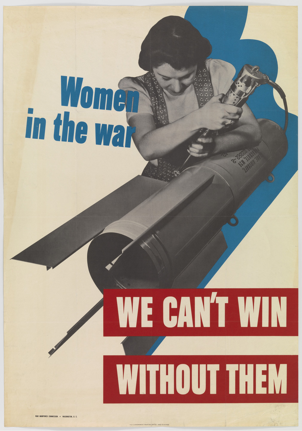 Unidentified Designer. Women in the War: We Can&#39;t Win without Them. 1942