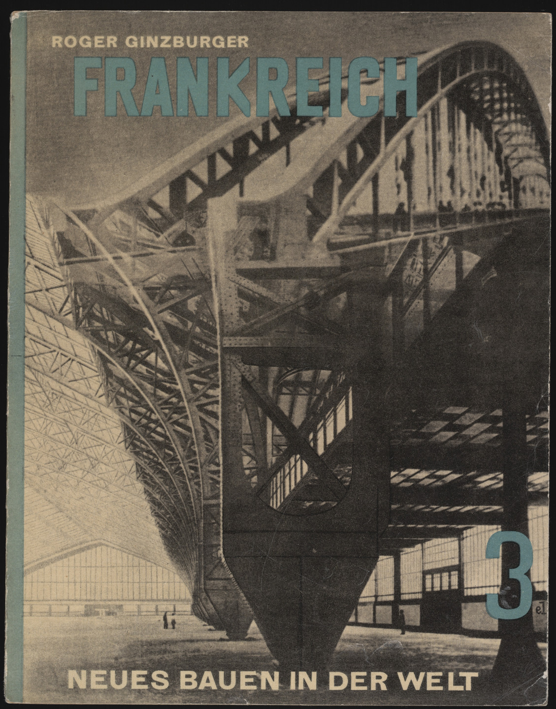 El Lissitzky. Frankreich. Die Entwicklung der neuen Ideen nach Konstruktion und Form (Neues Bauen in der Welt. Band 3.) (France. The Development of New Ideas of Construction and Form [New Ways of Building in the World], vol. 3). 1930