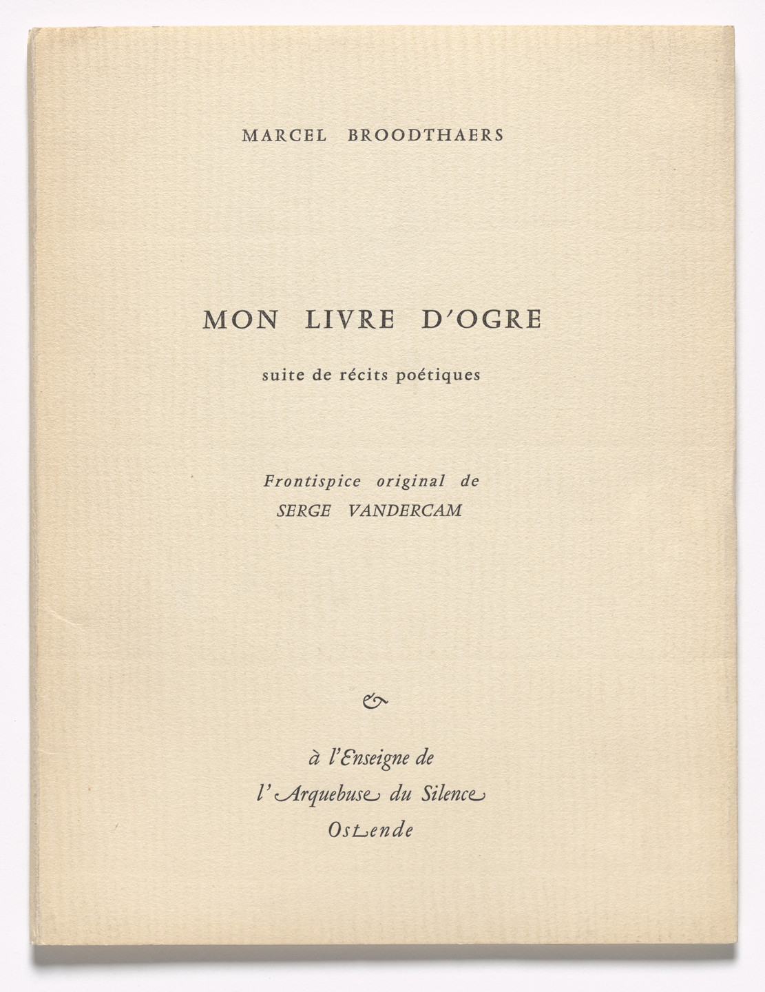 Marcel Broodthaers, Serge Vandercam. Mon livre d&#39;ogre (My ogre book). 1957