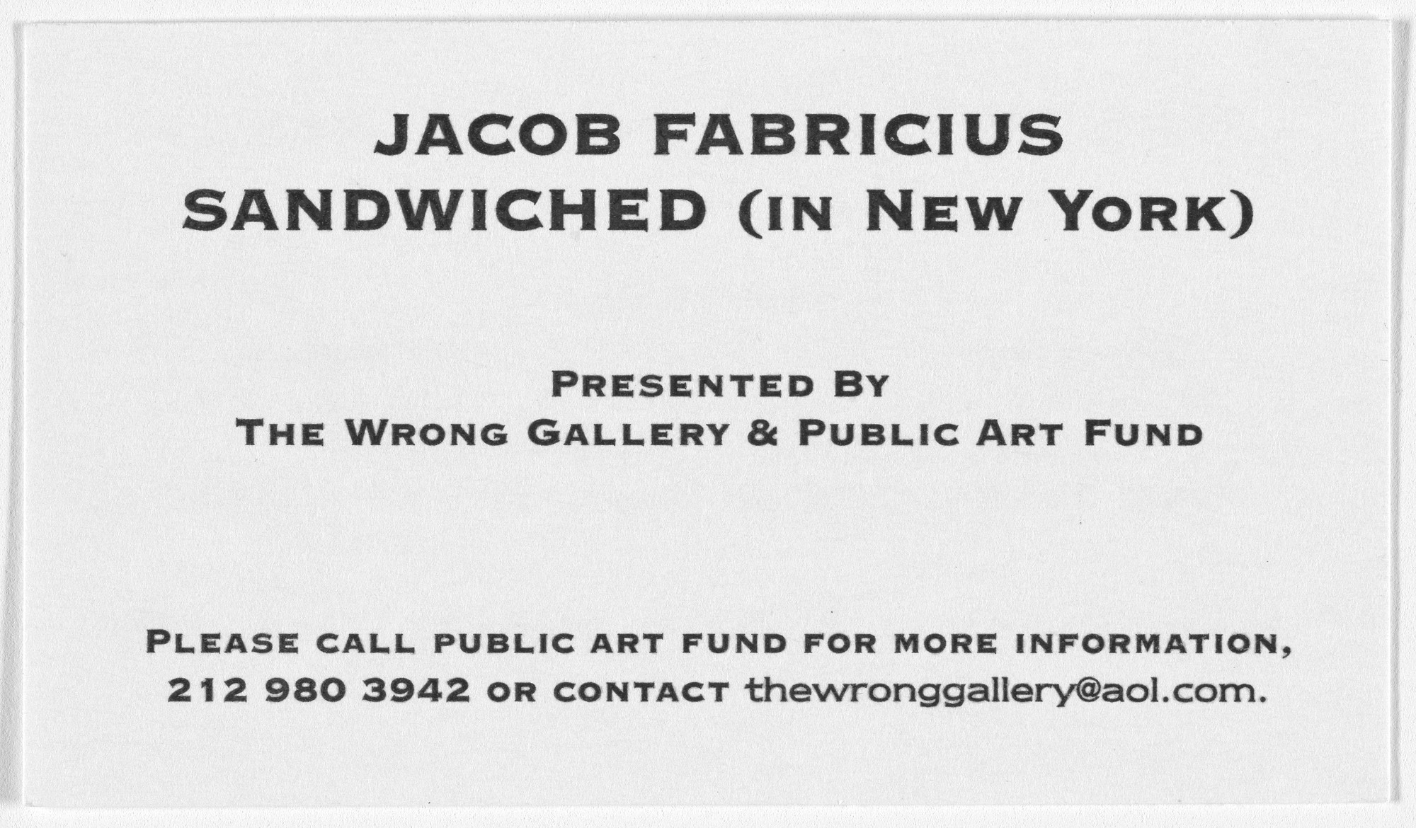 Aleksandra Mir. Business card for Sandwiched (in New York), a project organized and performed by Jacob Fabricius with Public Art Fund and The Wrong Gallery, New York, September 26, 2003. 2003