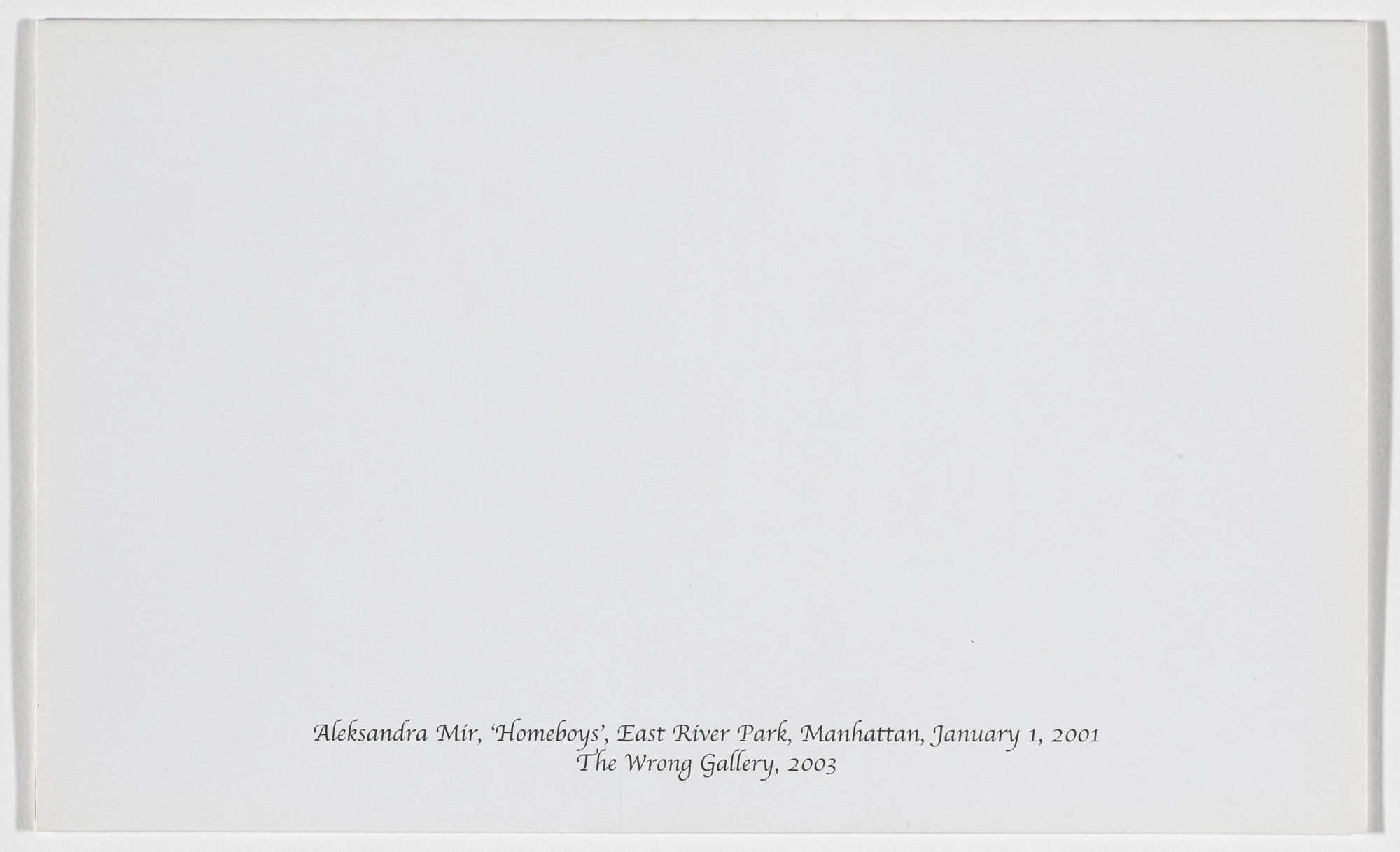 Aleksandra Mir. Homeboys greeting card, The Wrong Gallery, 2003. 2003