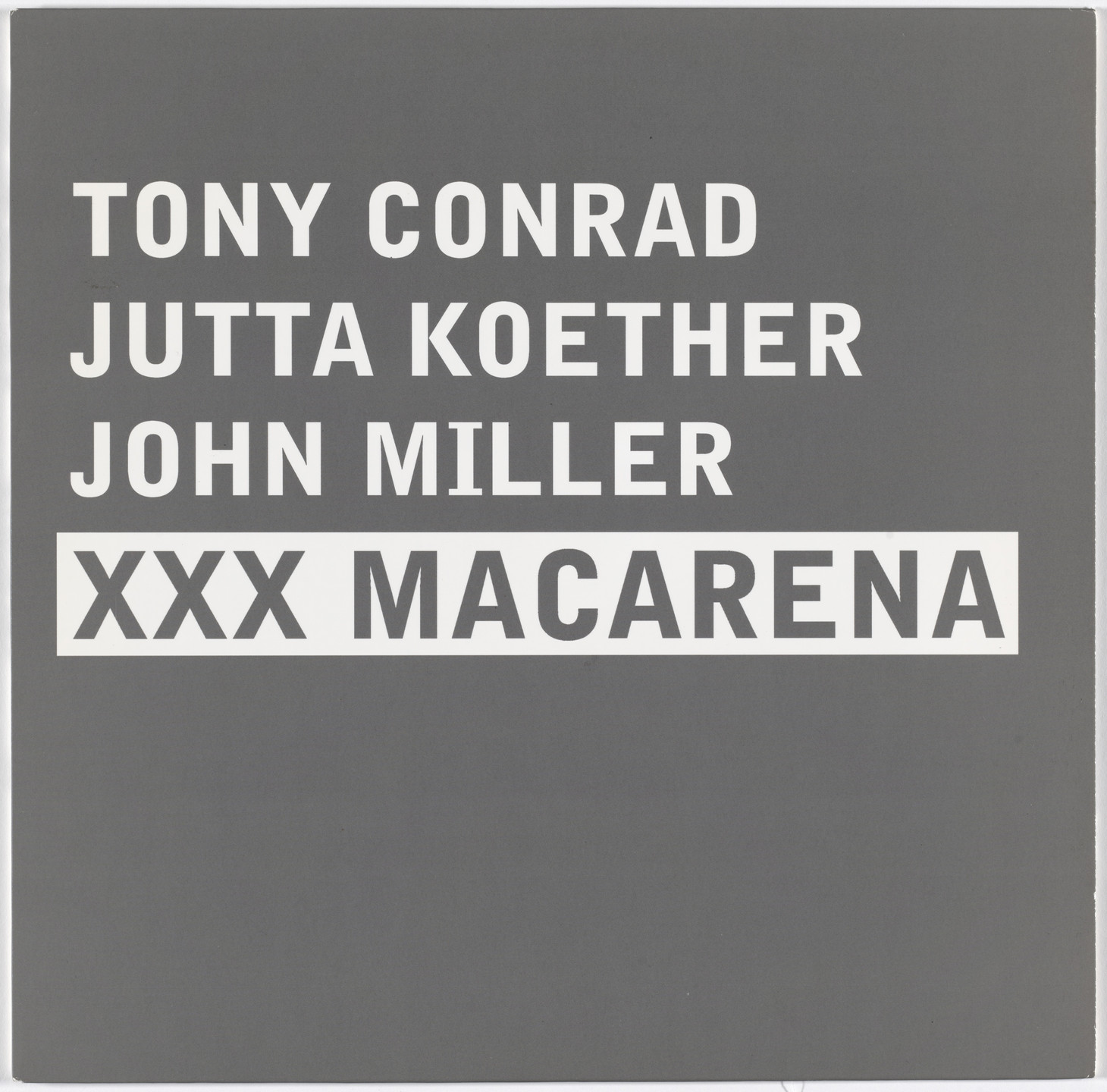 Tony Conrad, Jutta Koether, John Miller, Various Artists. XXX Macarena. 2010