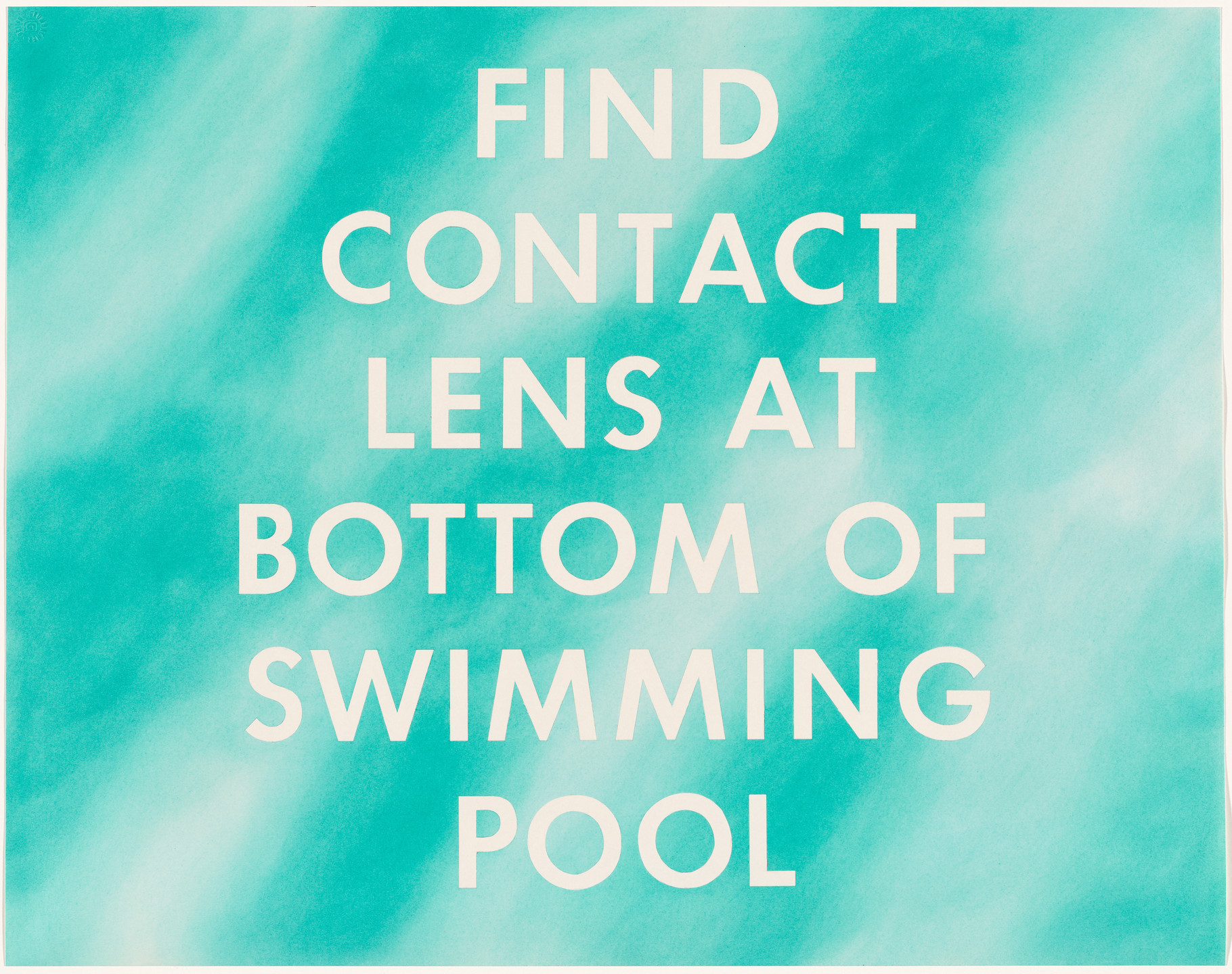 Edward Ruscha. Find Contact Lens at Bottom of Swimming Pool. 1976