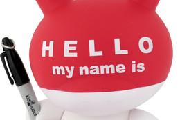 Paul Budnitz, Tristan Eaton, and Huck Gee. “Hello My Name Is” Dunny. 2006. Vinyl, 8 × 5 × 5 1/4″ (20.3 × 12.7 × 13.3 cm). The Museum of Modern Art, New York. Gift of the manufacturer. © 2007 Kidrobot