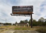 For Freedoms. Make America Great Again. 2016. Billboard. Photo: Wyatt Gallery