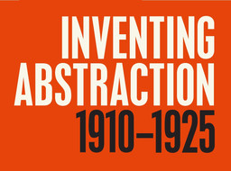 Inventing Abstraction, 1910–1925 December 23, 2012–April 15, 2013
