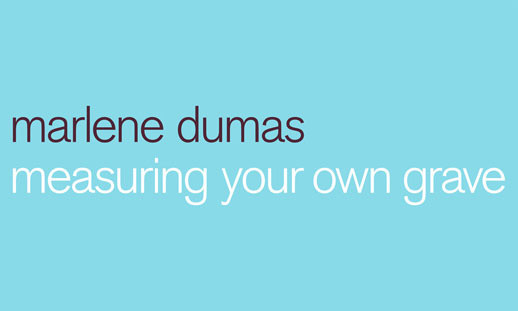 Introduction to the exhibition: _Marlene Dumas: Measuring Your Own Grave_