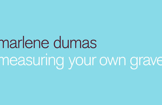 Marlene Dumas: Measuring Your Own Grave | MoMA
