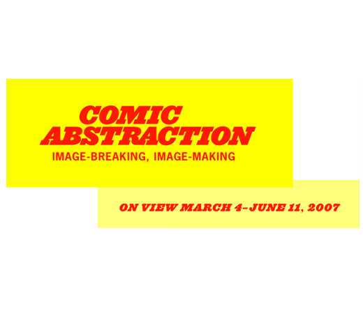 Comic Abstraction 
Image breaking, Image making