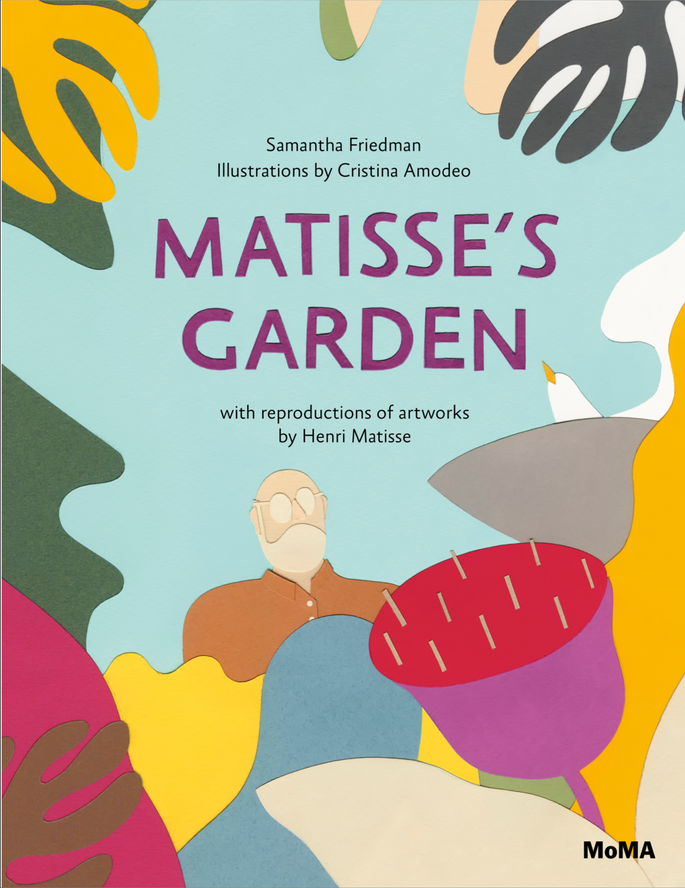 Matisse’s Garden, by Samantha Friedman