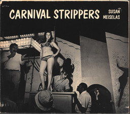 Susan Meiselas. Cover of the book Carnival Strippers. 1976. New York: Farrar, Straus and Giroux. The Museum of Modern Art Library, New York. © 2022 Susan Meiselas
