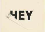 Photo: Ed Ruscha. Hey with Curled Edge. 1964. Ink and powdered graphite on paper, 11 5/8 × 12 1/2” (29.5 × 31.8 cm). The Museum of Modern Art, New York. Gift of the artist. ©️ 2023 Edward Ruscha Image description: The word &#34;HEY&#34; in bold, black capital lettering in the center of tan paper. Pencil shading creates the appearance of the bottom left corner of a piece of paper curling up to cover the bottom part of the letter H.