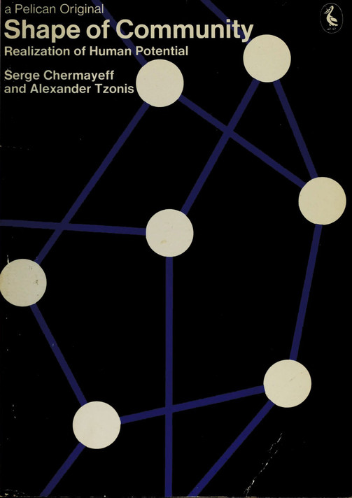 Cover of Serge Chermayeff and Alexander Tzonis, Shape of Community: Realization of Human Potential (London: Penguin, 1971)