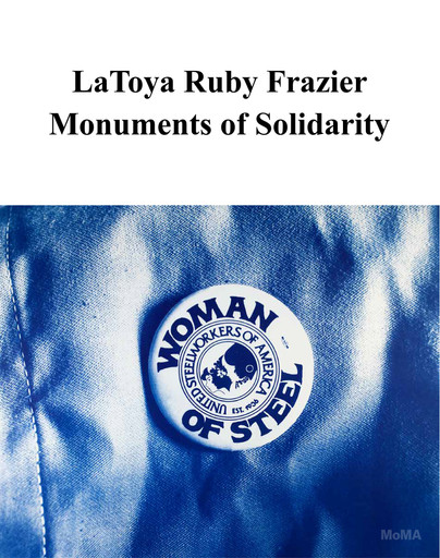 図録「MoMA Highlights」 LaToya Ruby Frazier: Monuments of Solidarity | MoMA