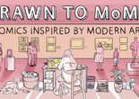 Cover of Drawn to MoMA: Comics Inspired by Modern Art, published by The Museum of Modern Art, New York, 2025