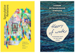 From left: Cover of Joseph M. Pierce, Speculative Relations: Indigenous Worlding and Repair (2025); Cover of Leanne Betasamosake Simpson, Theory of Water: Nishnaabe Maps to the Times Ahead (2025)