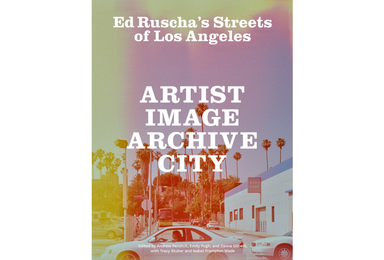 Cover of Ed Ruscha’s Streets of Los Angeles: Artist, Image, Archive, City. Published by the Getty Museum, Los Angeles, 2025