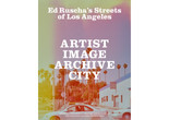 Cover of Ed Ruscha’s Streets of Los Angeles: Artist, Image, Archive, City. Published by the Getty Museum, Los Angeles, 2025