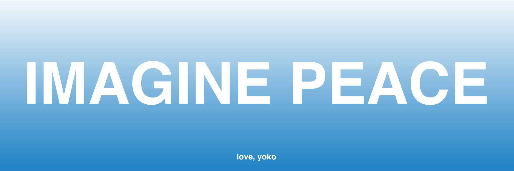 Yoko Ono. IMAGINE PEACE. Courtesy the artist. © Yoko Ono