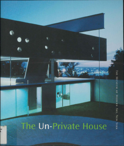 web lede efter stilhed The Un-Private House | MoMA