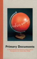Primary Documents: A Sourcebook for Eastern and Central European Art since the 1950s
