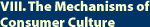 VIII. The Mechanisms of Consumer Culture