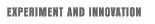 Experiment and Innovation