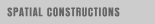 Spatial Constructions