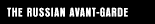 The Russian Avant-Garde