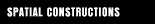 Spatial Constructions