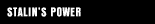 STALIN'S POWER