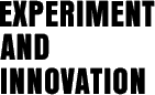 EXPERIMENT AND INNOVATION