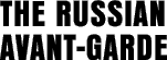 THE RUSSIAN AVANT-GARDE