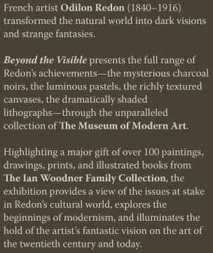 Beyond the Visible presents the full range of Redon's achievements...
