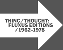 Thing/Thought: Fluxus Editions, 1962-1978