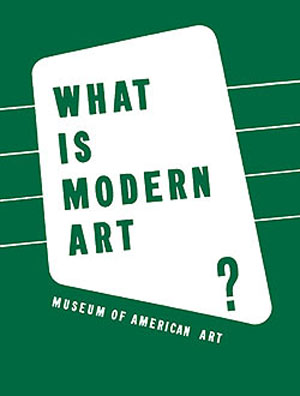 Catalog cover with the text What is Modern Art? Museum of Modern Art